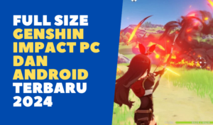 Full Size Genshin Impact PC dan Android