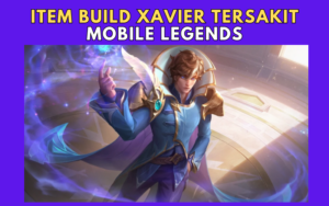 Build Item Xavier Tersakit Mobile Legends