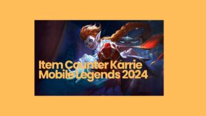 Item Counter Karrie Mobile Legends 2024
