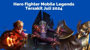 Fighter Mobile Legends Tersakit Agustus 2024