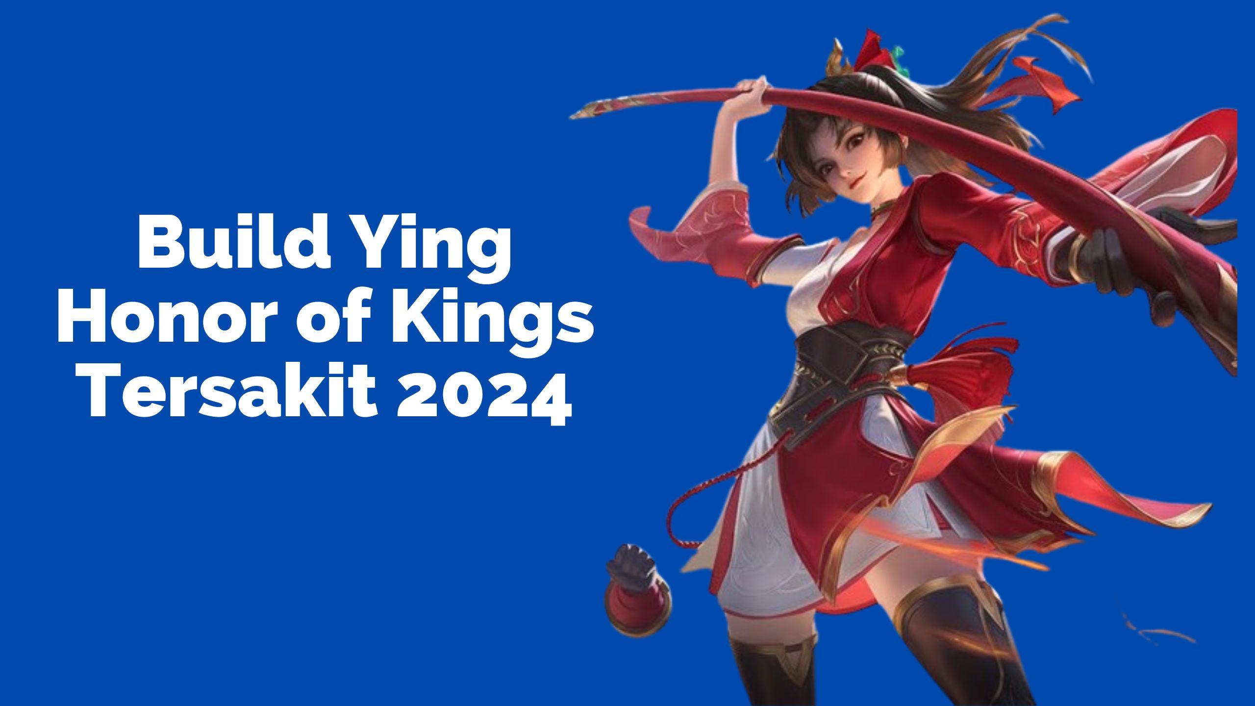 Build Ying Honor of Kings Tersakit 2024