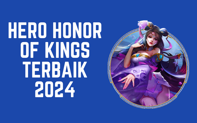 Hero Honor of Kings Terbaik 2024