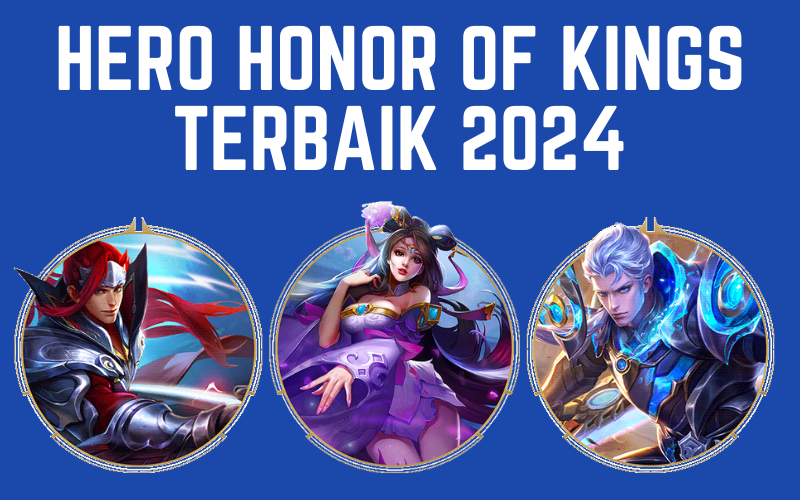 Hero Honor of Kings Terbaik 2024