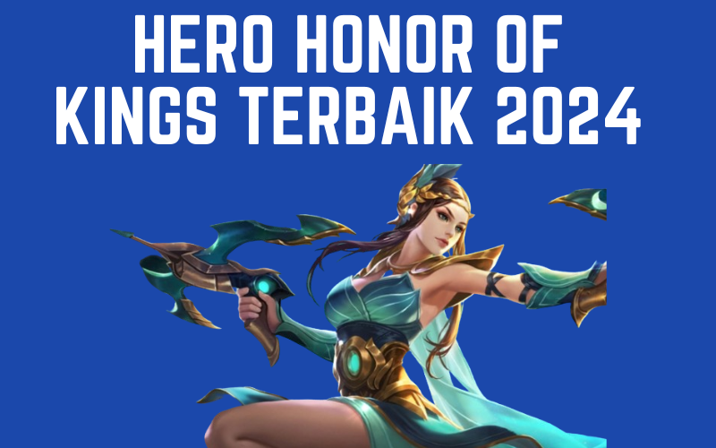 Hero Honor of Kings Terbaik 2024