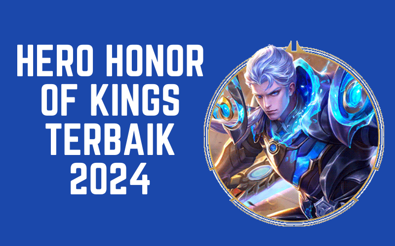 Hero Honor of Kings Terbaik 2024