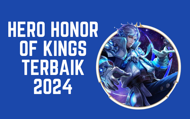 Kongming Hero Honor of Kings Terbaik 2024