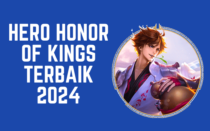 Hero Honor of Kings Terbaik 2024