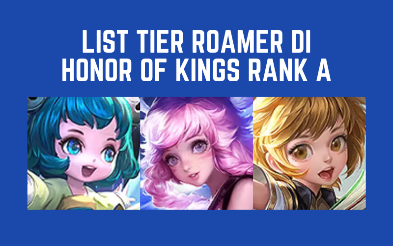 List Tier Roamer di Honor of Kings September 2024