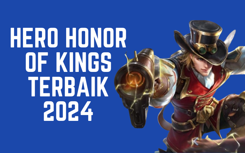 Hero Honor of Kings Terbaik 2024