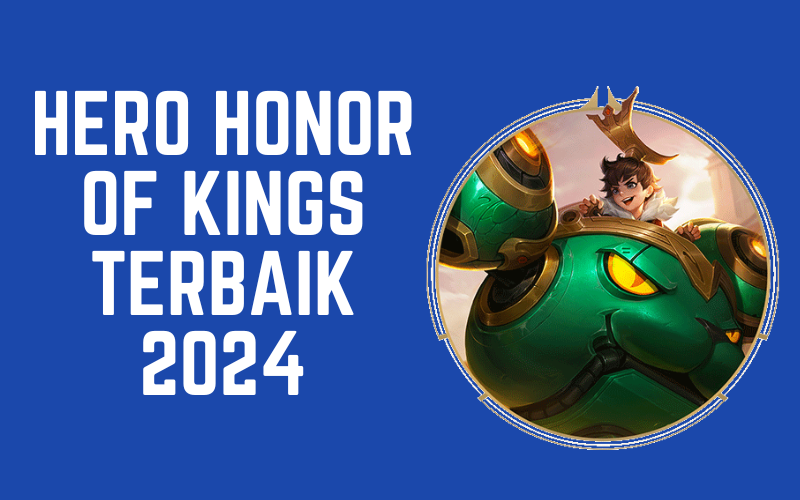 Hero Honor of Kings Terbaik 2024