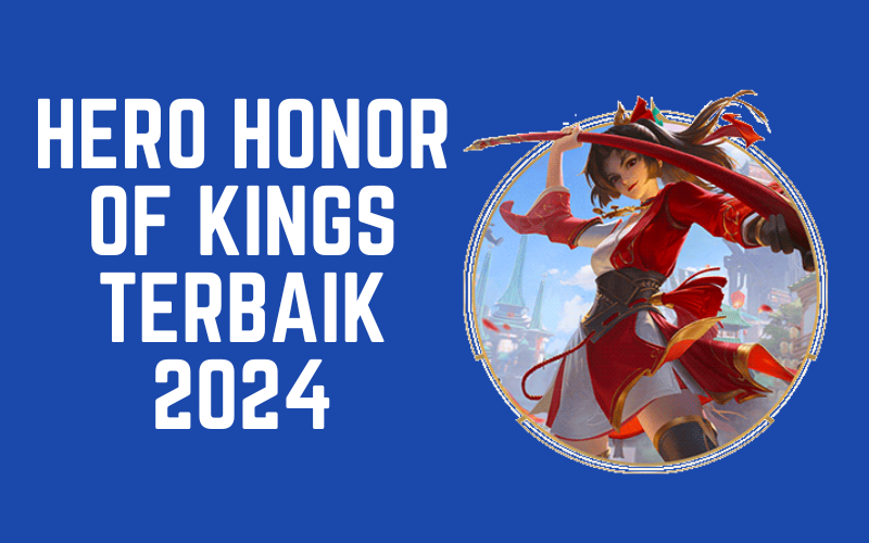 Hero Honor of Kings Terbaik 2024