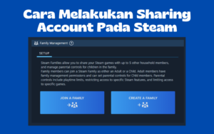 Cara Melakukan Sharing Account Pada Steam