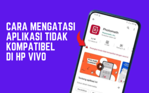 Cara Mengatasi aplikasi tidak kompatibel di HP VIVO