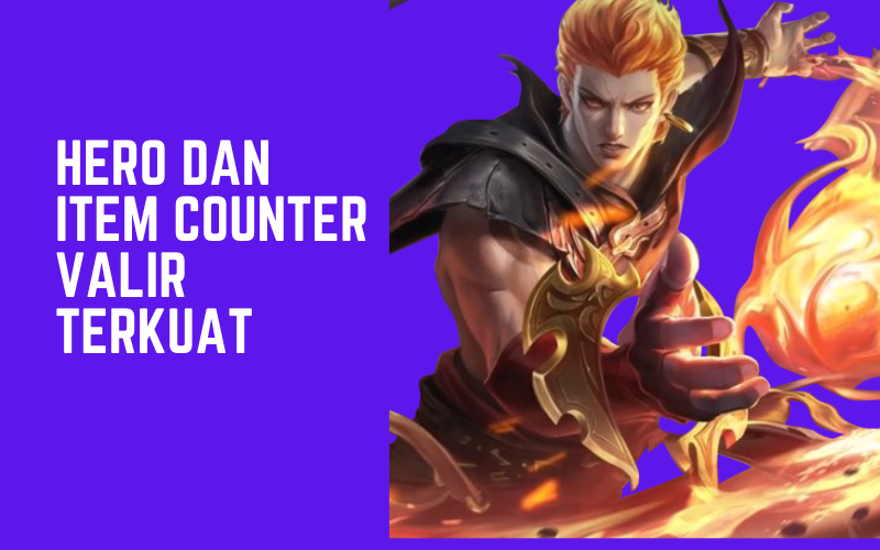 Hero dan Item counter Valir Terkuat