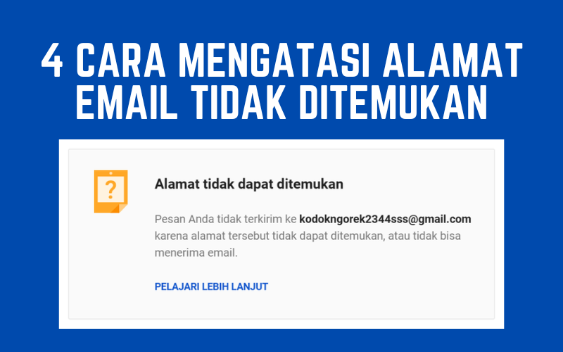 4 Cara Mengatasi Alamat Email Tidak Ditemukan