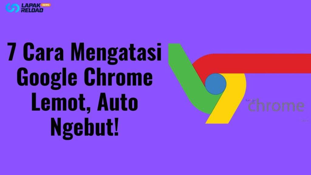 Cara Mengatasi Google Chrome Lemot