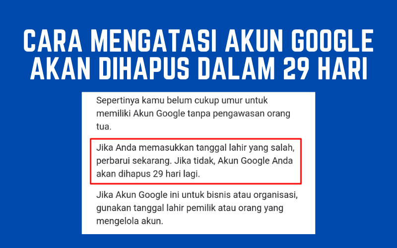 Cara Mengatasi Akun Google Akan Dihapus Dalam 29 Hari