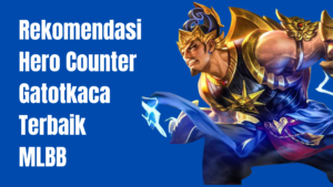 Hero Counter Gatotkaca