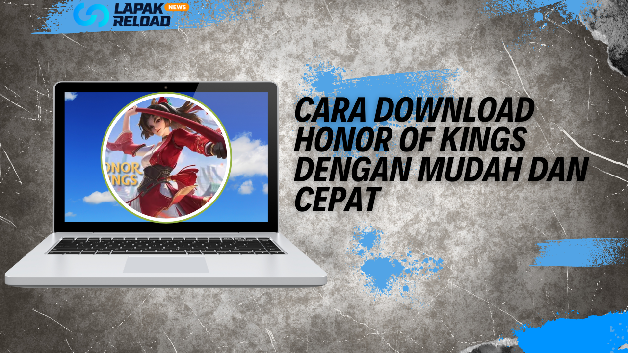 Cara Download Honor of Kings dengan Mudah dan Cepat