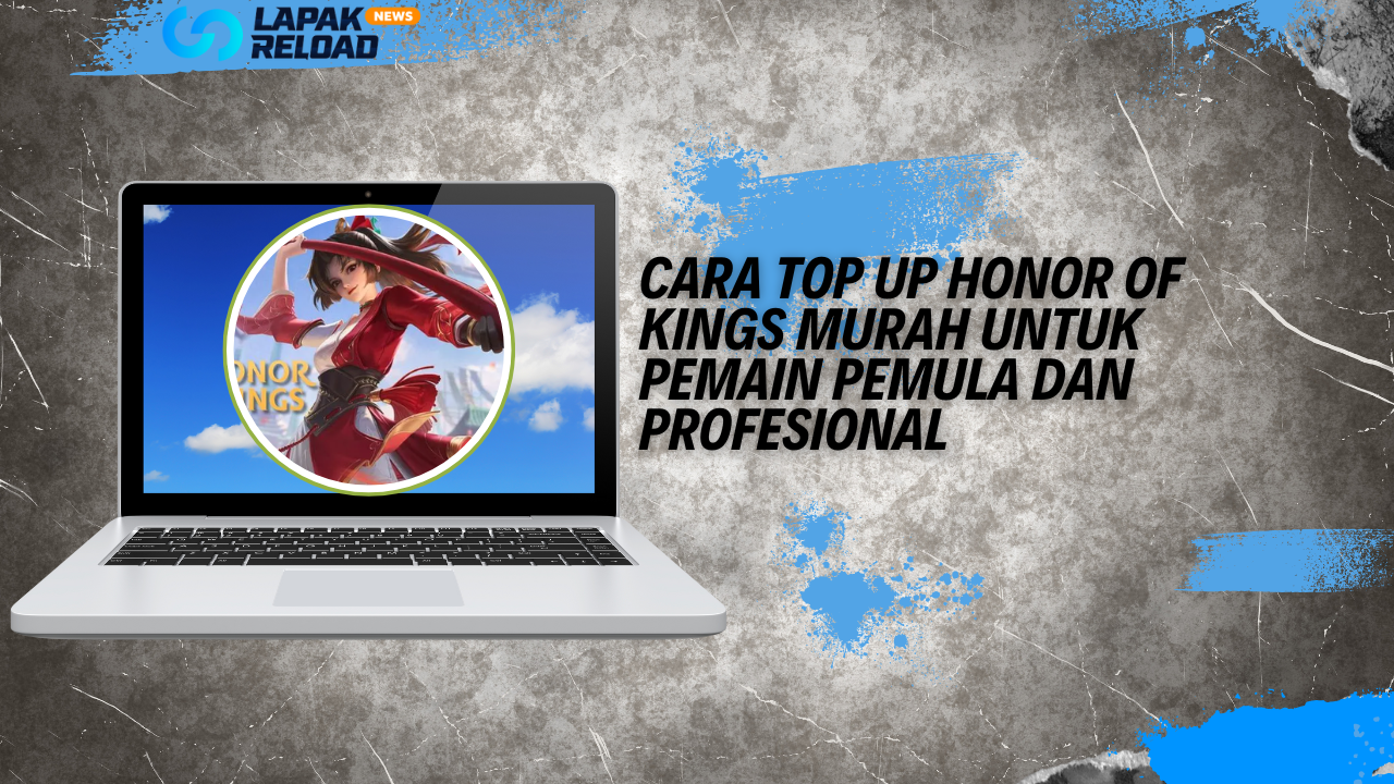 Cara Top Up Honor of Kings Murah untuk Pemain Pemula